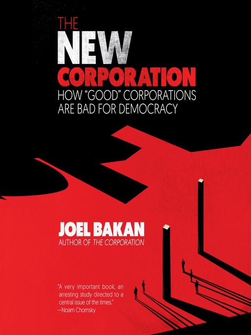 Title details for The New Corporation by Joel Bakan - Available